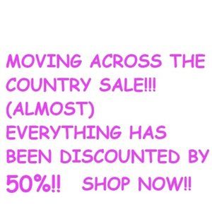 ALL MUST GO!! EVERYTHING HAS BEEN DISCOUNTED HEAVILY! MOVING ACROSS THE COUNTRY